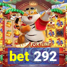 bet 292